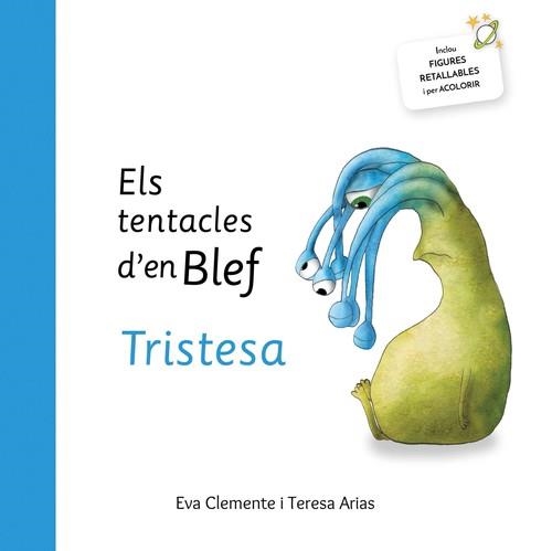 ELS TENTACLES D'EN BLEF. TRISTESA | 9788494771453 | CLEMENTE, EVA I ARIAS, TERESA