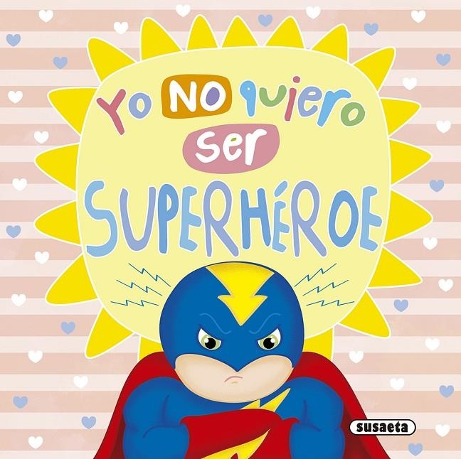 YO NO QUIERO SER SUPERHéROE | 9788467757927 | SUSAETA, EQUIPO