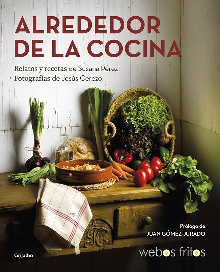 ALREDEDOR DE LA COCINA (WEBOS FRITOS) | 9788417752439 | PÉREZ, SUSANA/CEREZO, JESÚS