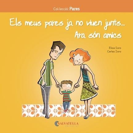 ELS MEUS PARES JA NO VIUEN JUNTS.ARA SóN AMICS | 9788417091217 | SORO SANSó, CARLES/SORO SANSó, ELISA