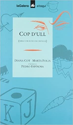 COP D'ULL: MIRA COM ES DIU EN CASTELLA | 9788424658052 | COT, DIANA ; FOLIA, MARTA ; ESPINOSA, PEDRO