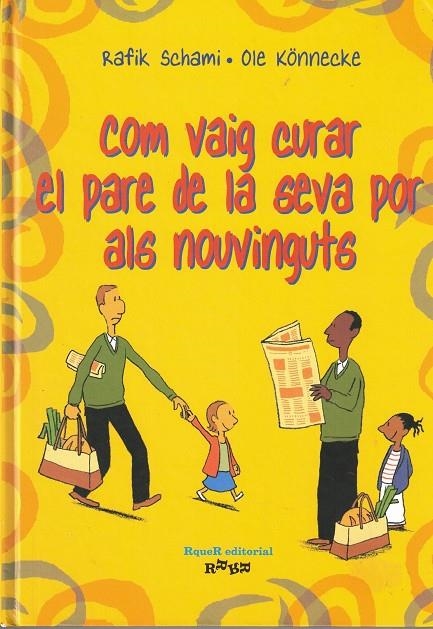 COM VAIG CURAR EL PARE DE LA SEVA POR ALS NOUVINGUTS | 9788493404758 | SCHAMI, RAFIK; KONNECKE, OLE