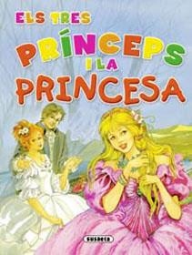 ELS TRES PRÍNCEPS I LA PRINCESA | 9788430561162 | SUSAETA, EQUIPO