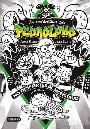 EL CUADERNO DE PEDROLOKO. ¡NO DESPIERTES AL MONSTRUO! | 9788408240136 | BIZARRO, JOSÉ A./BIZARRO, JAVIER