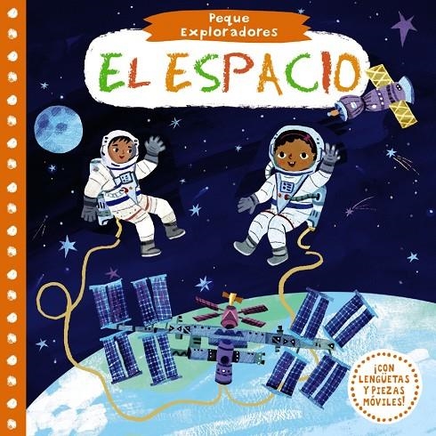 PEQUE EXPLORADORES. EL ESPACIO | 9788469625880 | VARIOS AUTORES