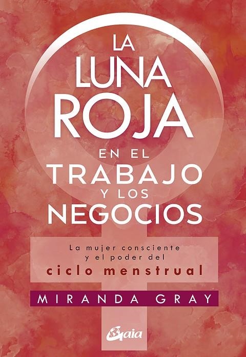 LA LUNA ROJA EN EL TRABAJO Y LOS NEGOCIOS | 9788484458920 | GRAY, MIRANDA