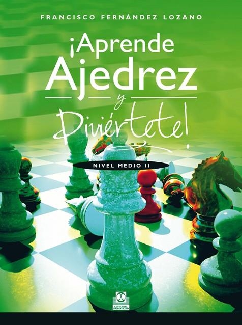 APRENDE AJEDREZ Y DIVIÉRTETE! | 9788499104263 | FERNÁNDEZ LOZANO, FRANCISCO