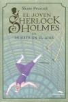 JOVEN SHERLOCK HOLMES. MUERTE EN EL AIRE, EL | 9788492702510 | PEACOCK, SHANE