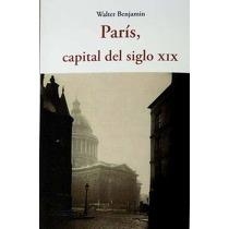 PARÍS, CAPITAL DEL SIGLO XIX | 9788497163033 | BENJAMIN, WALTER