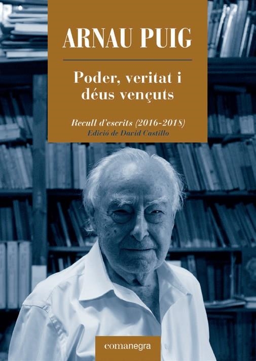 PODER, VERITAT I DÉUS VENÇUTS | 9788418022876 | PUIG, ARNAU