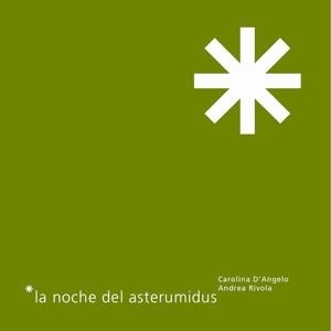 LA NOCHE DEL ASTERUMIDUS | 9788492607310 | D'ANGELO, CAROLINA I RIVOLA, ANDREA