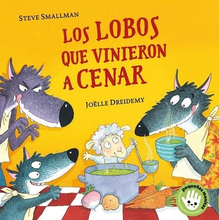 LOS LOBOS QUE VINIERON A CENAR (PEQUEÑAS MANITAS) | 9788448855765 | SMALLMAN, STEVE