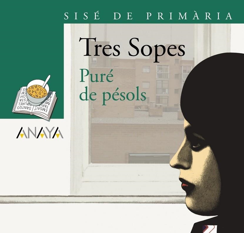 TRES SOPES. PURÉ DE PÉSOLS | 9788466785761 | ANAYA INFANTIL Y JUVENIL