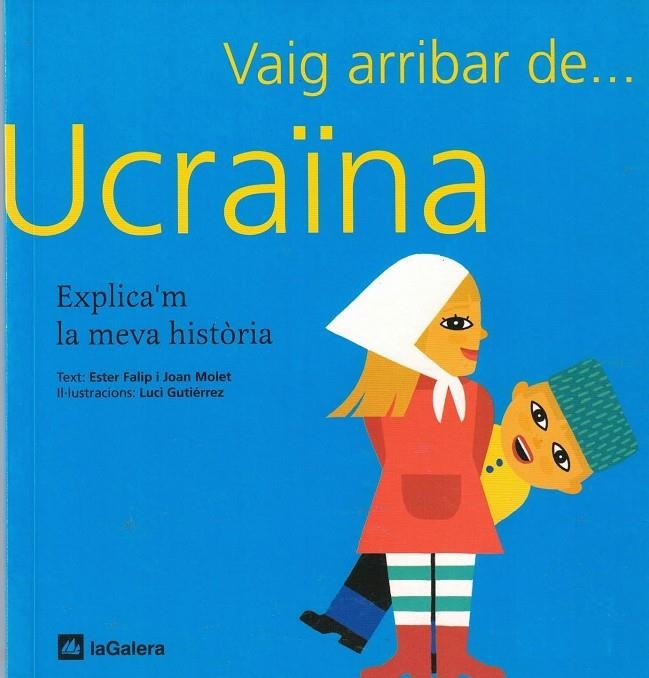 VAIG ARRIBAR DE... UCRAINA | 9788424620455 | MOLET, JOAN; FALIP, ESTER; GUTIERREZ, LUCI