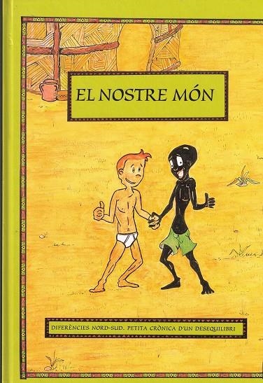 NOSTRE MON, EL. DIFERENCIES NOR-SUD. PETITA CRONICA D'UN DES | 9788495317339 | RODRI, JORDI