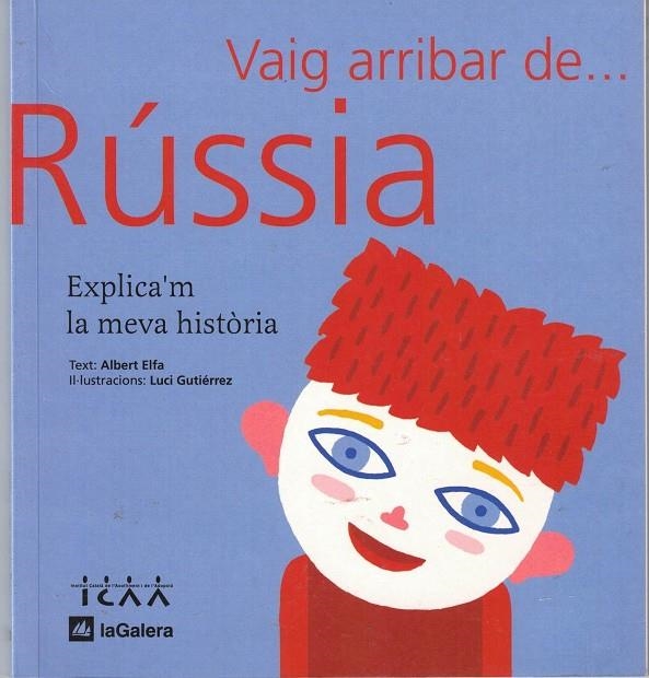 VAIG ARRIBAR DE RUSSIA | 9788424604363 | ELFA, ALBERT ; GUTIERREZ, LUCI