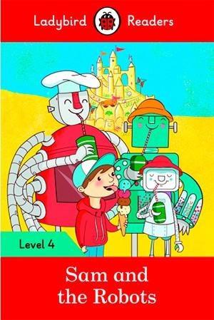 SAM AND THE ROBOTS (LB) LADYBIRD READERS | 9780241253809 | TEAM LADYBIRD READERS