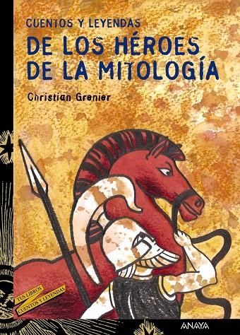 CUENTOS Y LEYENDAS DE LOS HEROES DE LA MITOLOGIA | 9788466713177 | GRENIER, CHRISTIAN (1945- )