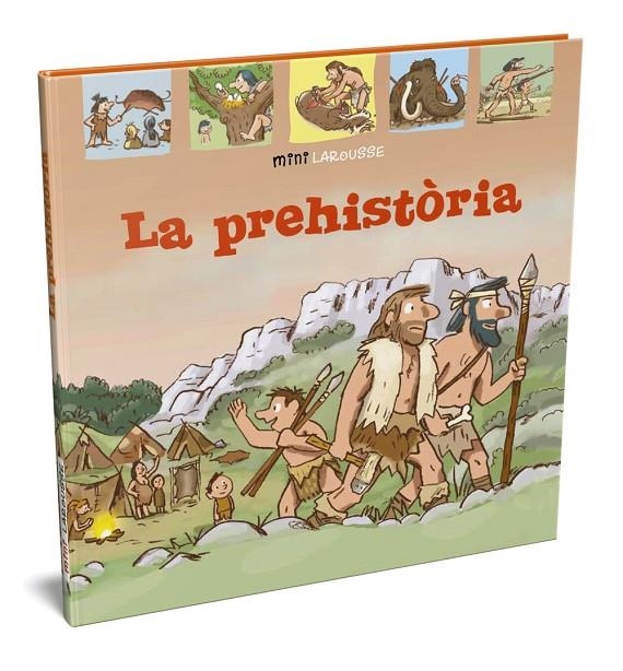 LA PREHISTÒRIA | 9788418100024 | LAROUSSE EDITORIAL