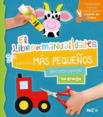 LA GRANJA - MANUALIDADES MAS PEQUEÑOS | 9789403222318 | BALLON