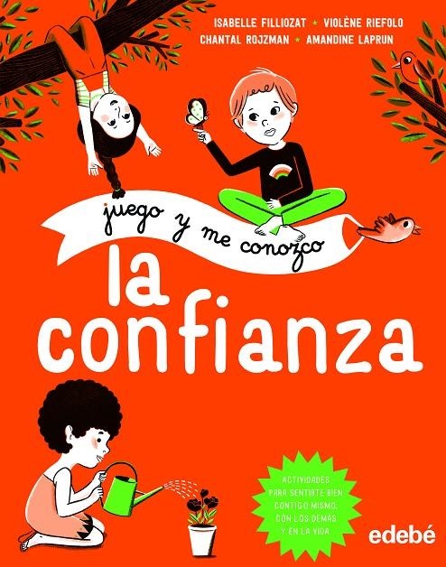 JUEGO Y ME CONOZCO: LA CONFIANZA | 9788468335162 | FILLIOZAT, ISABELLE/RIEFOLO, VIOLéNE/ROJZMAN, CHANTAL