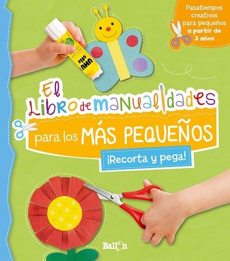 EL LIBRO DE MANUALIDADES PARA LOS MÁS PEQUEÑOS | 9789403220130 | BALLON