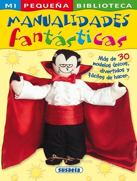 MANUALIDADES FANTASTICAS | 9788467703818 | SUSAETA, EQUIPO