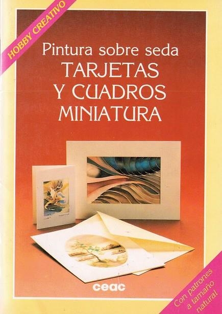 PINTURA SOBRE SEDA : TARJETAS Y CUADROS MINIATURA | 9788432981227 | WALTER-AMMON, INGRID