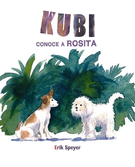 KUBI CONOCE A ROSITA | 9788416733378 | SPEYER, ERIK