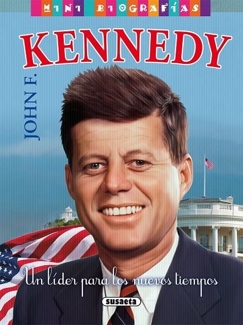 JOHN F. KENNEDY. UN LIDER PARA LOS NUEVOS TIEMPOS | 9788467759617 | MORáN, JOSé