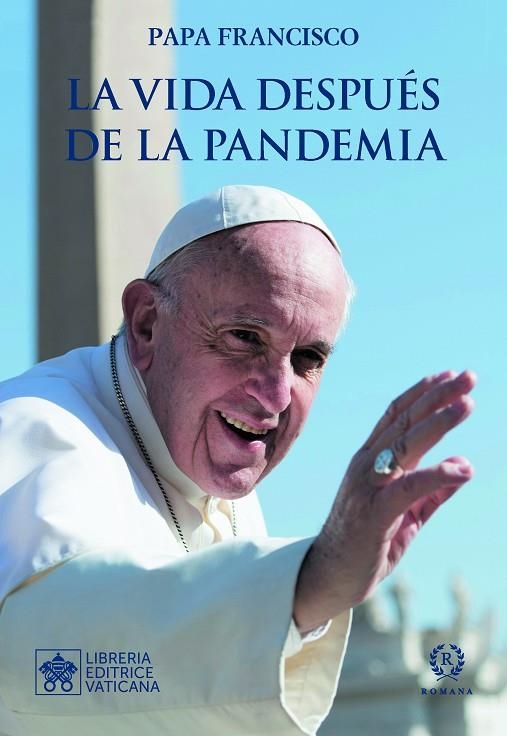 LA VIDA DESPUÉS DE LA PANDEMIA | 9788415980964 | PAPA FRANCISCO