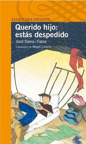 QUERIDO HIJO: ESTAS DESPEDIDO | 9788420464893 | SIERRA I FABRA, JORDI