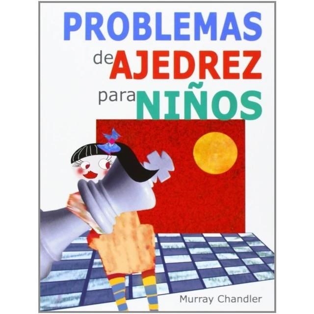 PROBLEMAS DE AJEDREZ PARA NIÑOS | 9788492517541 | CHANDLER, MURRAY