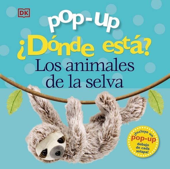 POP-UP. ¿DÓNDE ESTÁ? LOS ANIMALES DE LA SELVA | 9788469629789 | LLOYD, CLARE/SIRETT, DAWN