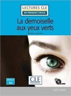 LA DEMOISELLE AUX YEUX VERTS - NIVEAU 2;A2 - LIVRE+CD | 9782090311457 | BALZAC, HONORÉ DE