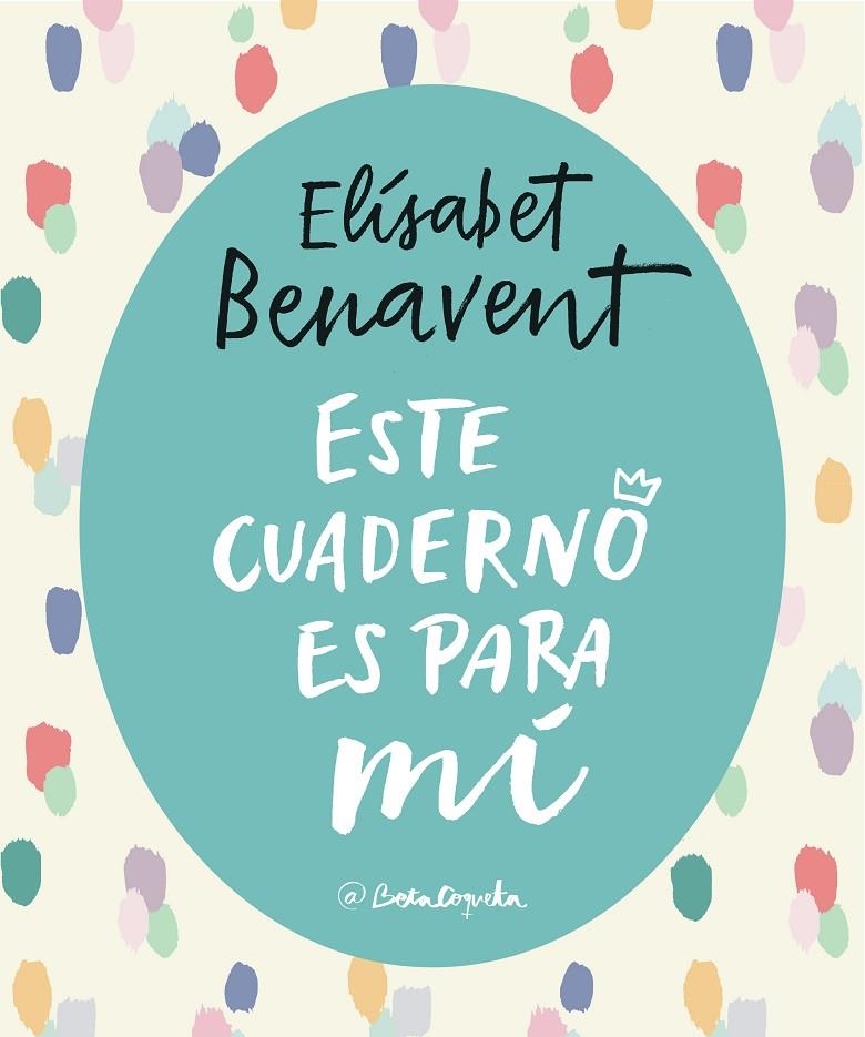 ESTE CUADERNO ES PARA Mí | 9788403517868 | ELíSABET BENAVENT