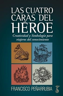 CUATRO CARAS DEL HÉROE, LAS | 9788417241865 | PEÑARRUBIA, FRANCISCO