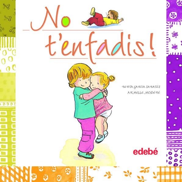 NO T'ENFADIS | 9788468301891 | GARCIA SABATÉS, BERTA I MODÉRÉ, ARMELLE