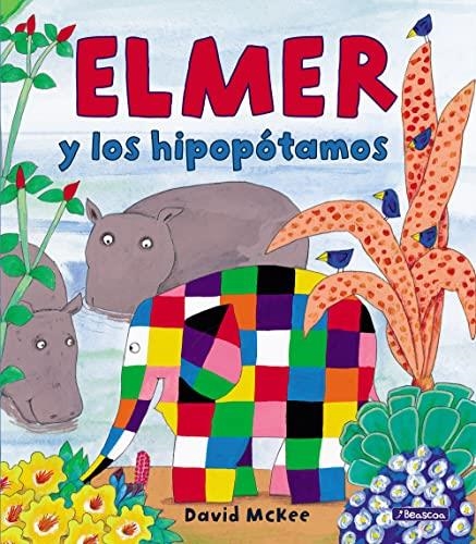 ELMER Y LOS HIPOPOTAMOS | 9788448823320 | MCKEE, DAVID