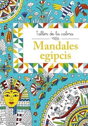 TALLER DE LA CALMA. MANDALES EGIPCIS | 9788499066660 | VARIOS AUTORES