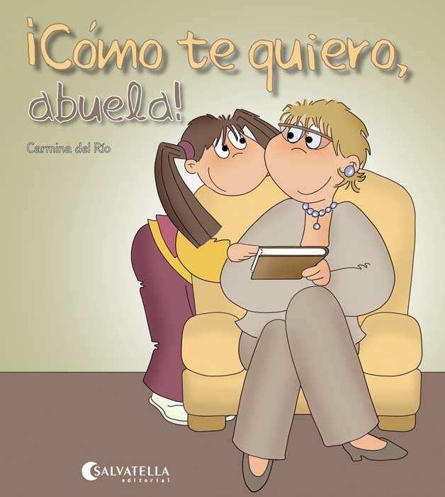 COMO TE QUIERO ABUELA | 9788484127314 | DEL RIO, CARMINA