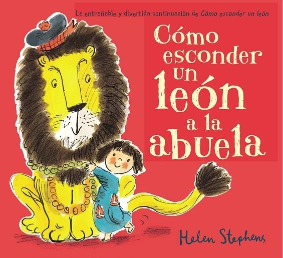 CÓMO ESCONDER UN LEÓN A LA ABUELA | 9788448850807 | STEPHENS, HELEN