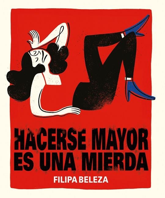 HACERSE MAYOR ES UNA MIERDA | 9788494980893 | BELEZA, FILIPA