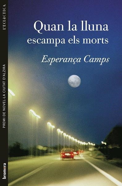 QUAN LA LLUNA ESCAMPA ELS MORTS | 9788476606742 | CAMPS, ESPERANÇA