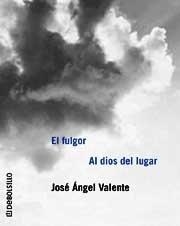 EL FULGOR / AL DIOS DEL LUGAR | 9788484506089 | VALENTE, JOSÉ ÁNGEL