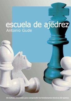 ESCUELA DE AJEDREZ | 9788492517886 | GUDE, ANTONIO