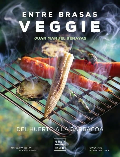 ENTRE BRASAS VEGGIE | 9788408241577 | BENAYAS, JUAN MANUEL