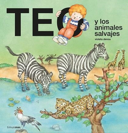 TEO Y LOS ANIMALES SALVAJES | 9788408241720 | DENOU, VIOLETA