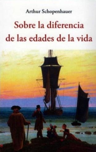 SOBRE LA DIFERENCIA DE LAS EDADES DE LA VIDA | 9788497166140 | SCHOPENHAUER, ARTHUR