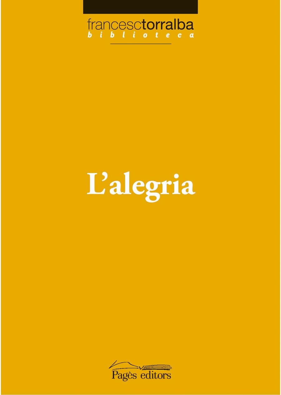 L'ALEGRIA | 9788497796750 | TORRALBA ROSELLO, FRANCESC (1967- )